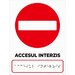 Placuta cu accesul interzis pentru nevazatori